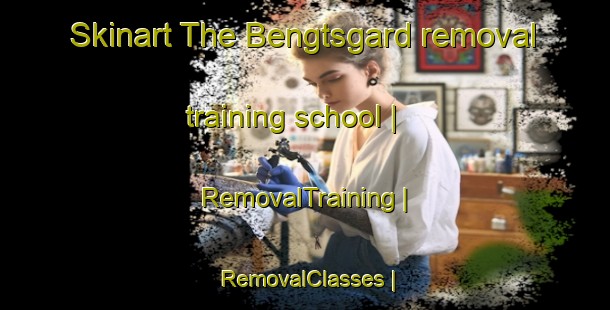 Skinart The Bengtsgard removal training school | RemovalTraining | RemovalClasses | SkinartTraining-Sweden